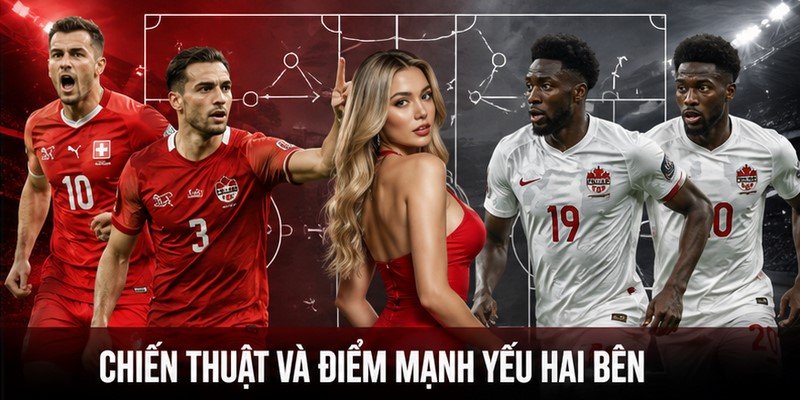 Chiến thuật và điểm mạnh yếu hai bên