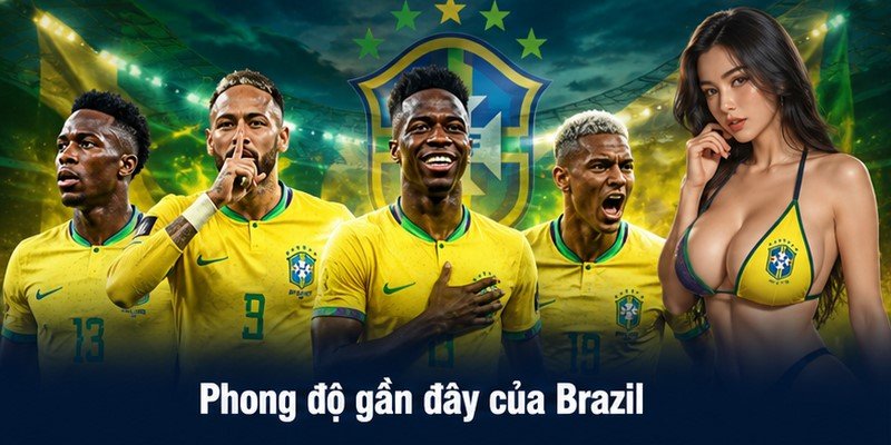 Phong độ gần đây của Brazil