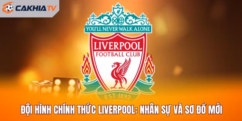 Đội Hình Chính Thức Liverpool