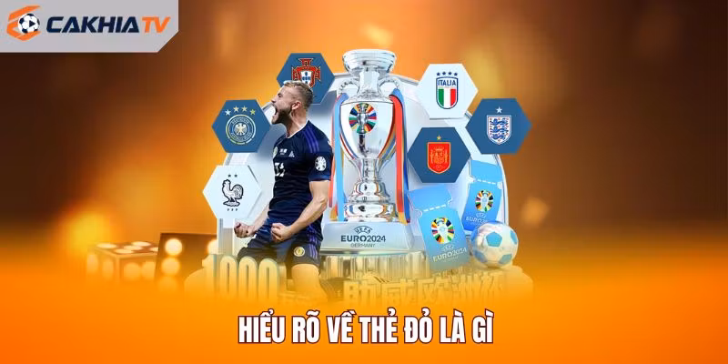 Hiểu rõ về thẻ đỏ là gì