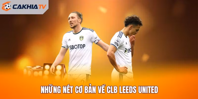 Những nét cơ bản về CLB Leeds United