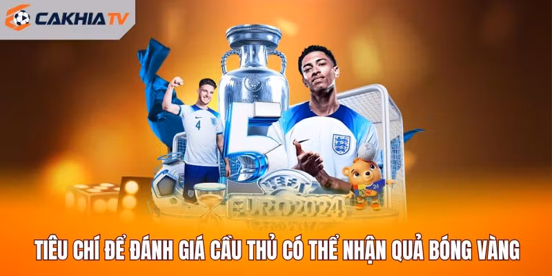 Tiêu chí để đánh giá cầu thủ có thể nhận quả bóng vàng